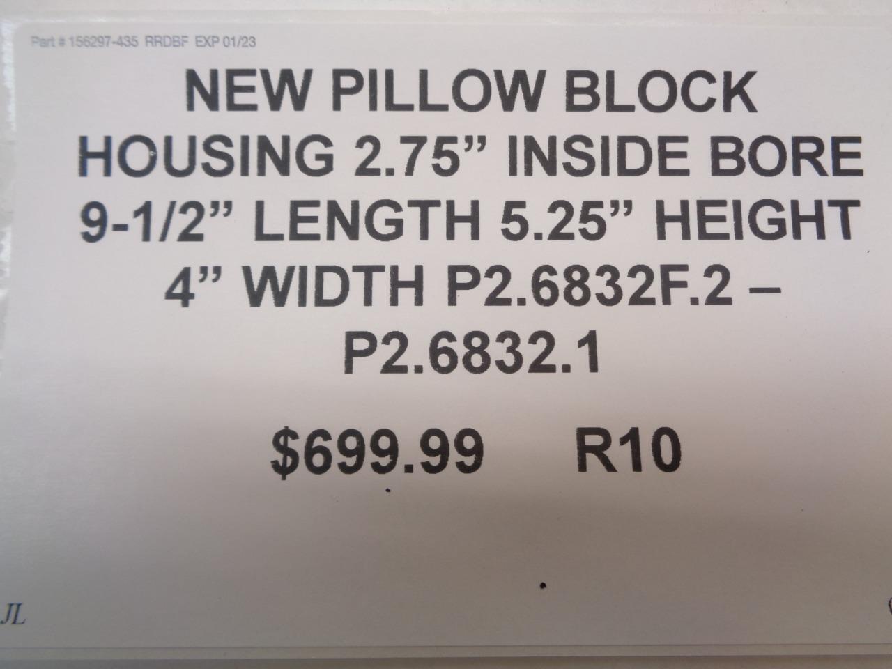 NEW PILLOW BLOCK HOUSING 2.75" BORE 9-1/2 L 5.25 H 4 W P2.6832F.2 | P26832.1 R10