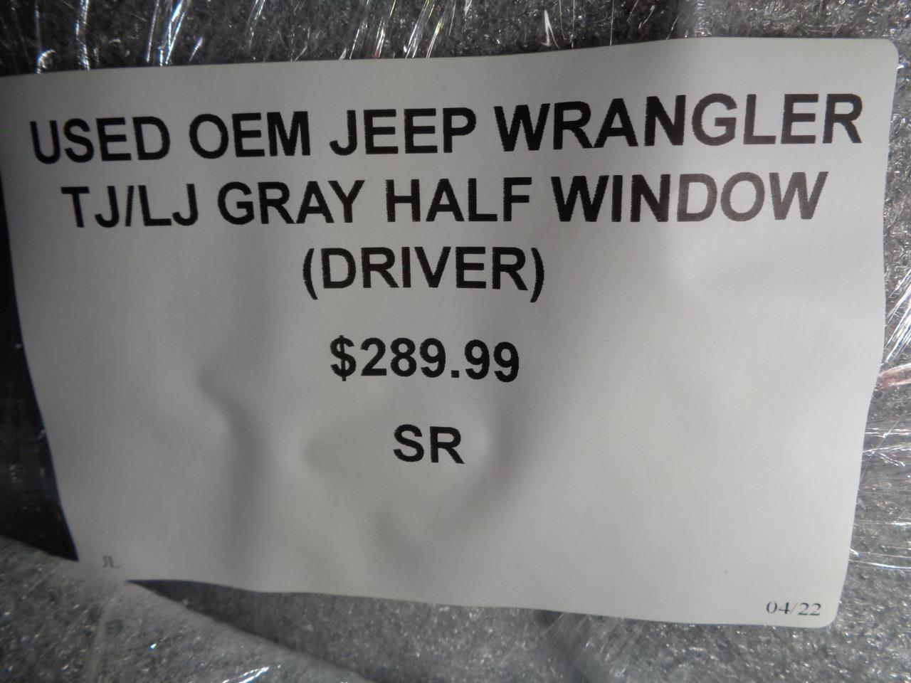 USED OEM JEEP WRANGLER TJ/LJ GRAY HALF WINDOW (DRIVER) SR