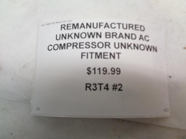 REMANUFACTURED UNKNOWN BRAND AC COMPRESSOR UNKNOWN FITMENT R3T4 #2