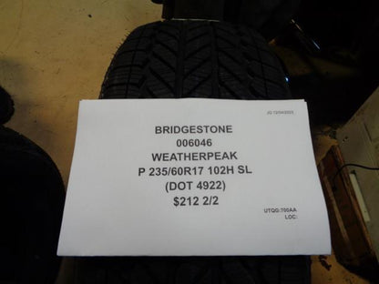2 BRIDGESTONE WEATHERPEAK P 235 60 17 102H SL TIRES 006046 BQ4