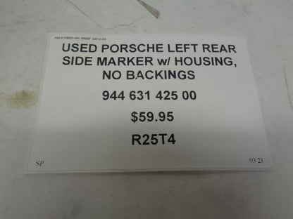 USED PORSCHE LEFT REAR SIDE MARKER w/ HOUSING, NO BACKINGS 944 631 425 00 R25T4