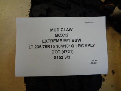 MUD CLAW EXTREME M/T BSW LT 235 75 15 104/101Q LRC 6PLY TIRE MCX12 BQ3 SU7