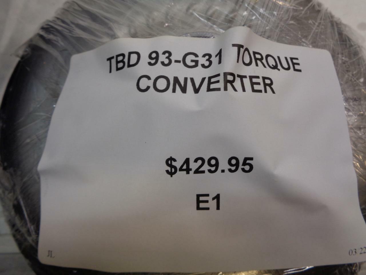 NEW UNBRANDED 93-G31 TOURQUE CONVERTER E1