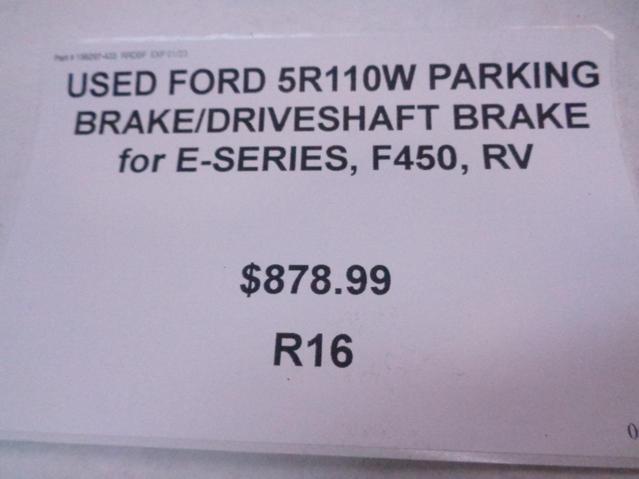 USED FORD 5R110W PARKING BRAKE/DRIVESHAFT BRAKE E-SERIES/F450/RV NOPN R16