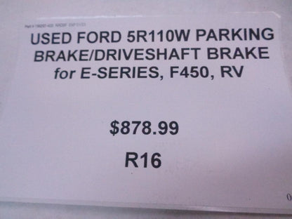 USED FORD 5R110W PARKING BRAKE/DRIVESHAFT BRAKE E-SERIES/F450/RV NOPN R16