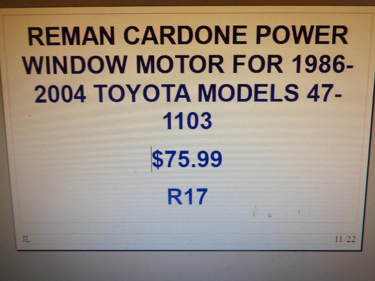 REMAN CARDONE POWER WINDOW MOTOR FOR 1986-2004 TOYOTA MODELS 47-1103 R17
